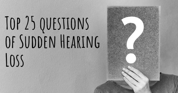 Sudden Hearing Loss top 25 questions