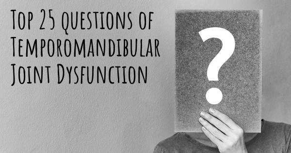 Temporomandibular Joint Dysfunction top 25 questions