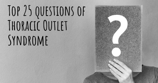 Thoracic Outlet Syndrome top 25 questions