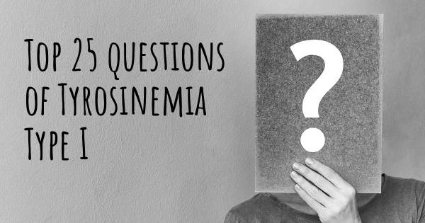 Tyrosinemia Type I top 25 questions