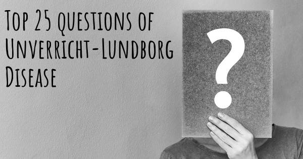 Unverricht-Lundborg Disease top 25 questions