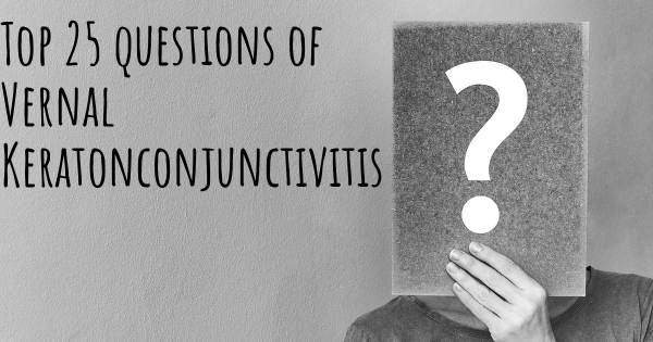 Vernal Keratonconjunctivitis top 25 questions