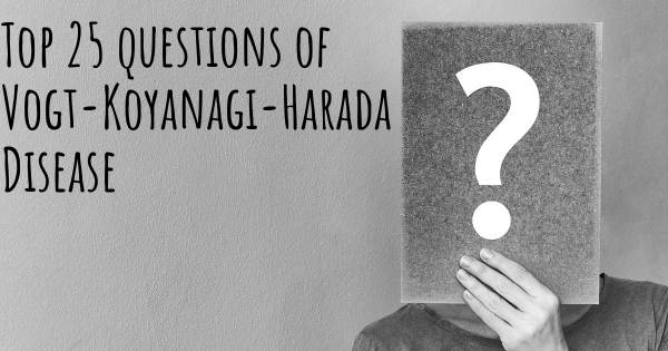 Vogt-Koyanagi-Harada Disease top 25 questions