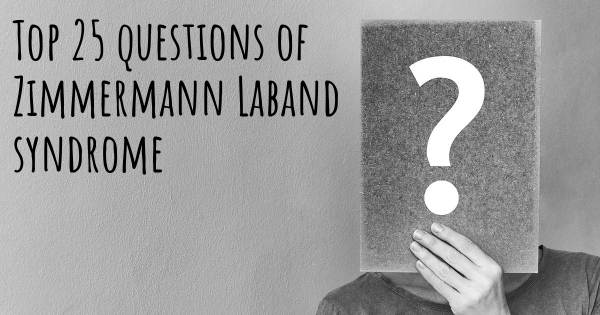 Zimmermann Laband syndrome top 25 questions