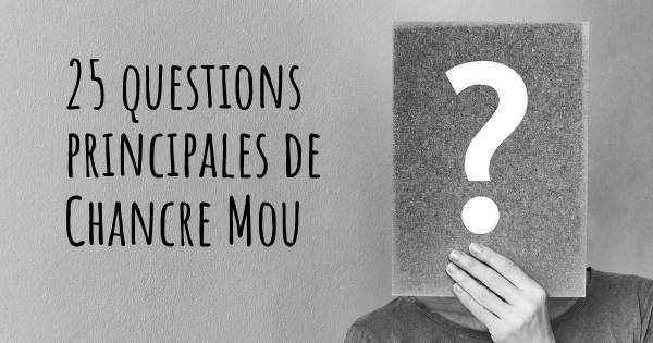 25 questions principales de Chancre Mou   