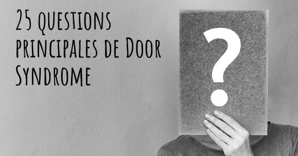 25 questions principales de Door Syndrome   