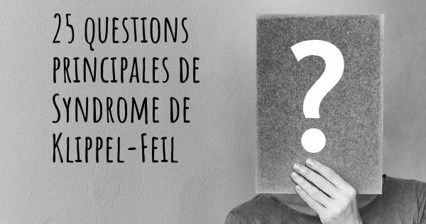 25 questions principales de Syndrome de Klippel-Feil   