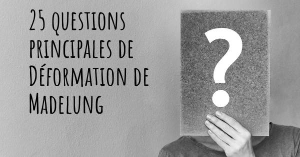 25 questions principales de Déformation de Madelung   