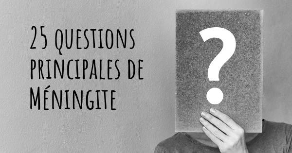 25 questions principales de Méningite   