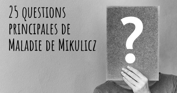 25 questions principales de Maladie de Mikulicz   