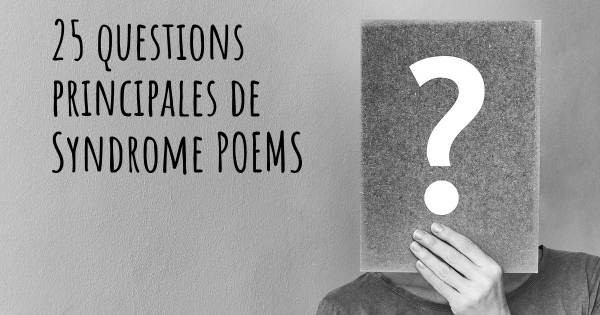 25 questions principales de Syndrome POEMS   