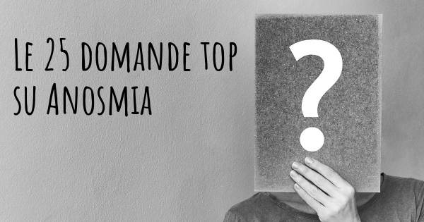 Le 25 domande più frequenti di Anosmia