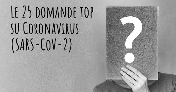 Le 25 domande più frequenti di Coronavirus COVID 19 (SARS-CoV-2)