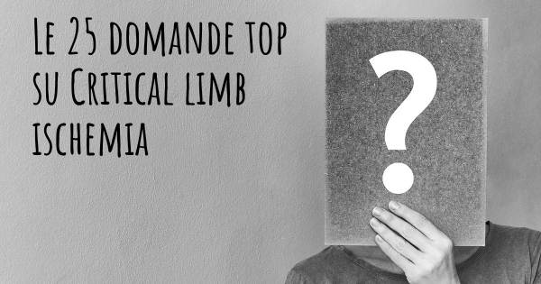 Le 25 domande più frequenti di Critical limb ischemia