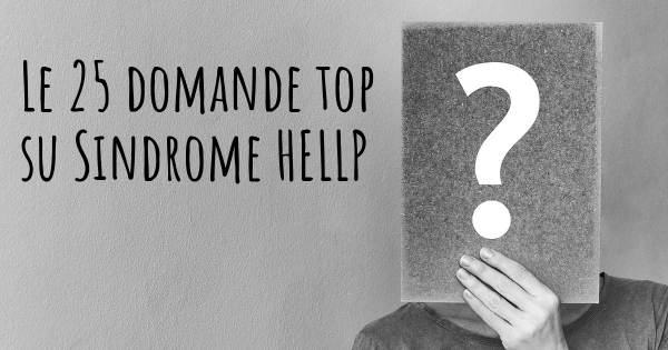 Le 25 domande più frequenti di Sindrome HELLP