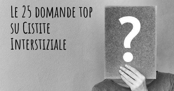 Le 25 domande più frequenti di Cistite Interstiziale