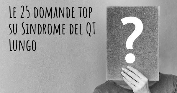 Le 25 domande più frequenti di Sindrome del QT Lungo