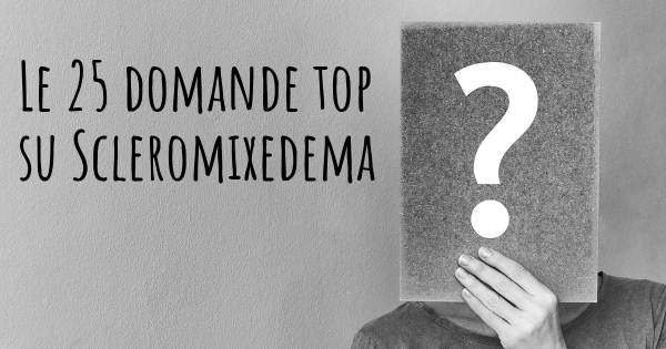 Le 25 domande più frequenti di Scleromixedema