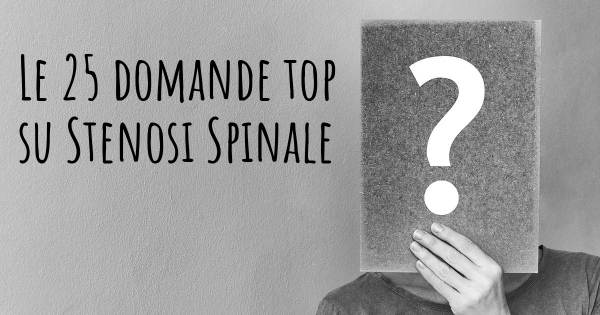 Le 25 domande più frequenti di Stenosi Spinale