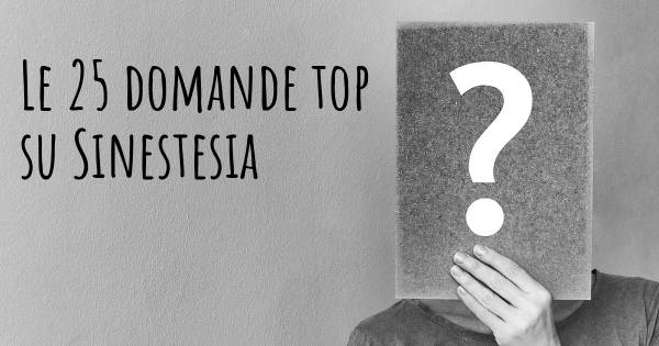 Le 25 domande più frequenti di Sinestesia