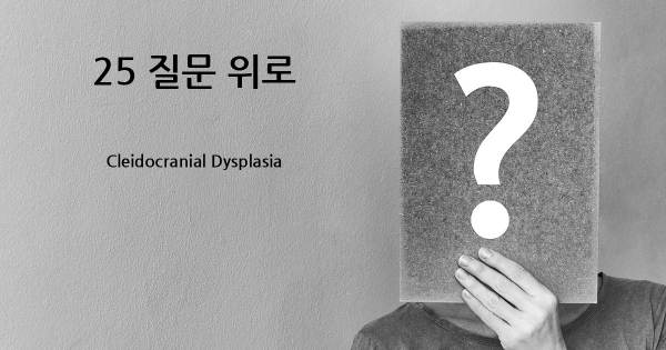 Cleidocranial Dysplasia- top 25 질문