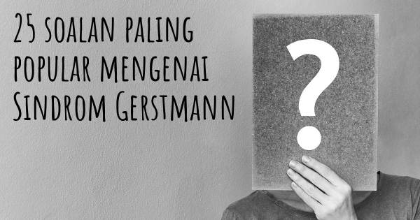 25 soalan Sindrom Gerstmann paling popular