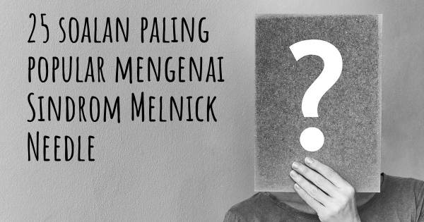 25 soalan Sindrom Melnick Needle paling popular