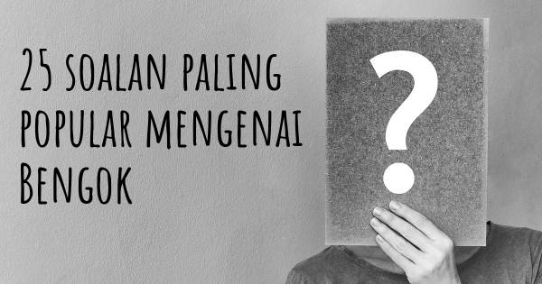 25 soalan Bengok paling popular