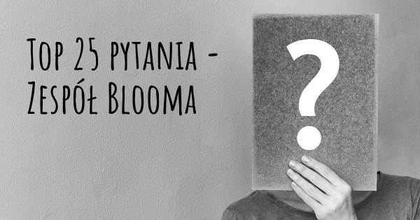 Zespół Blooma top 25 pytania