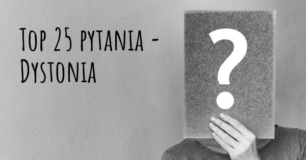 Dystonia top 25 pytania