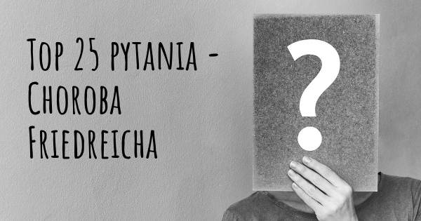 Choroba Friedreicha top 25 pytania