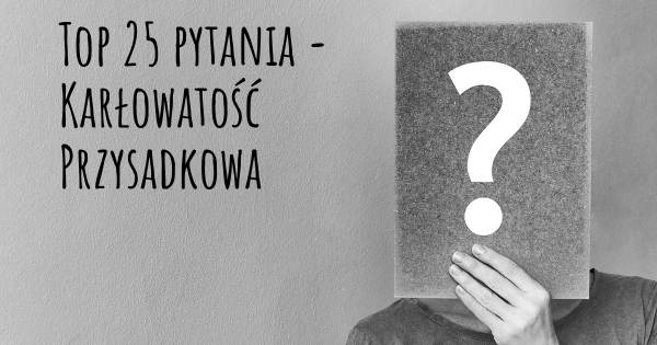 Karłowatość Przysadkowa top 25 pytania