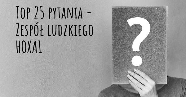 Zespół ludzkiego HOXA1 top 25 pytania