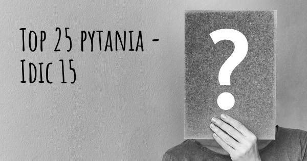 Idic 15 top 25 pytania