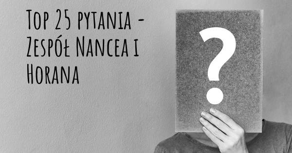Zespół Nancea i Horana top 25 pytania