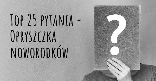 Opryszczka noworodków top 25 pytania