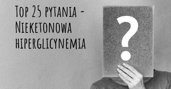 Nieketonowa hiperglicynemia top 25 pytania