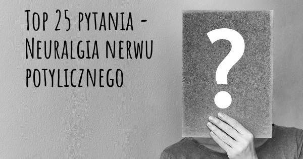 Neuralgia nerwu potylicznego top 25 pytania