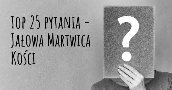 Jałowa Martwica Kości top 25 pytania