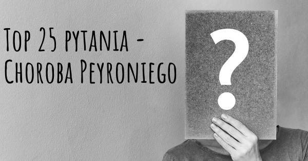 Choroba Peyroniego top 25 pytania