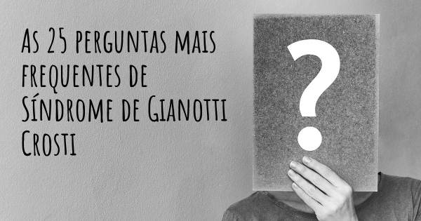 As 25 perguntas mais frequentes sobre Síndrome de Gianotti Crosti