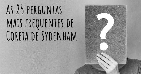 As 25 perguntas mais frequentes sobre Coreia de Sydenham