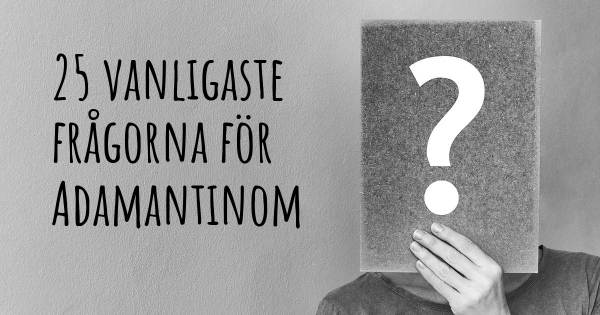 25 vanligaste frågorna om Adamantinom