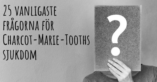 25 vanligaste frågorna om Charcot-Marie-Tooths sjukdom