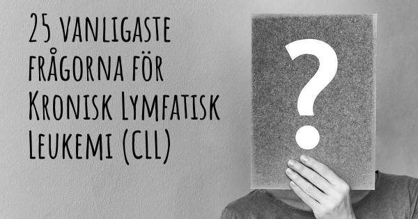 25 vanligaste frågorna om Kronisk Lymfatisk Leukemi (CLL)