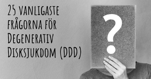 25 vanligaste frågorna om Degenerativ Disksjukdom (DDD)