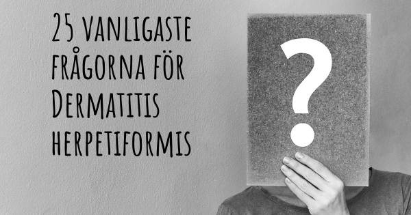25 vanligaste frågorna om Dermatitis herpetiformis