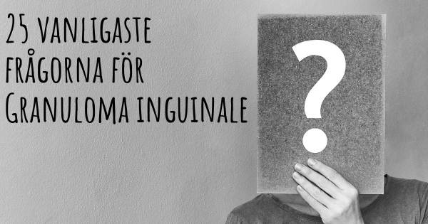 25 vanligaste frågorna om Granuloma inguinale