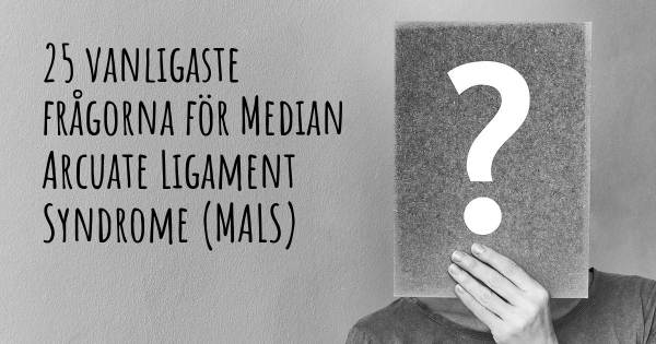 25 vanligaste frågorna om Median Arcuate Ligament Syndrome (MALS)