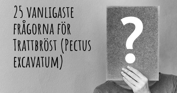 25 vanligaste frågorna om Trattbröst (Pectus excavatum)